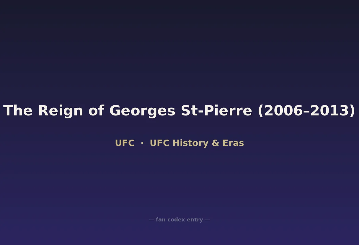 The Reign of Georges St-Pierre (2006–2013)